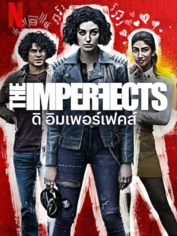 ซีรีส์ฝรั่ง The Imperfects Season 1 2022 ดิ อิมเพอร์เฟคส์ ซีซั่น 1 พากย์ไทย EP 1-10 จบ