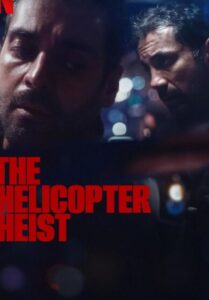 ซีรี่ย์ฝรั่ง The Helicopter Heist 2024 ปล้นทะลุฮอ พากย์ไทย Ep.1-8 (จบ)