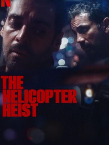 ซีรี่ย์ฝรั่ง The Helicopter Heist 2024 ปล้นทะลุฮอ พากย์ไทย Ep.1-8 (จบ)