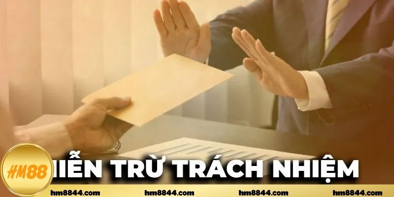 Tại sao cần nắm rõ quy định miễn trừ trách nhiệm?